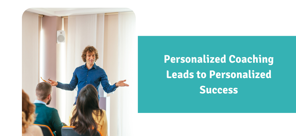 Personalized Coaching Leads To Personalized Success